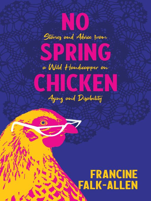 Title details for No Spring Chicken by Francine Falk-Allen - Available